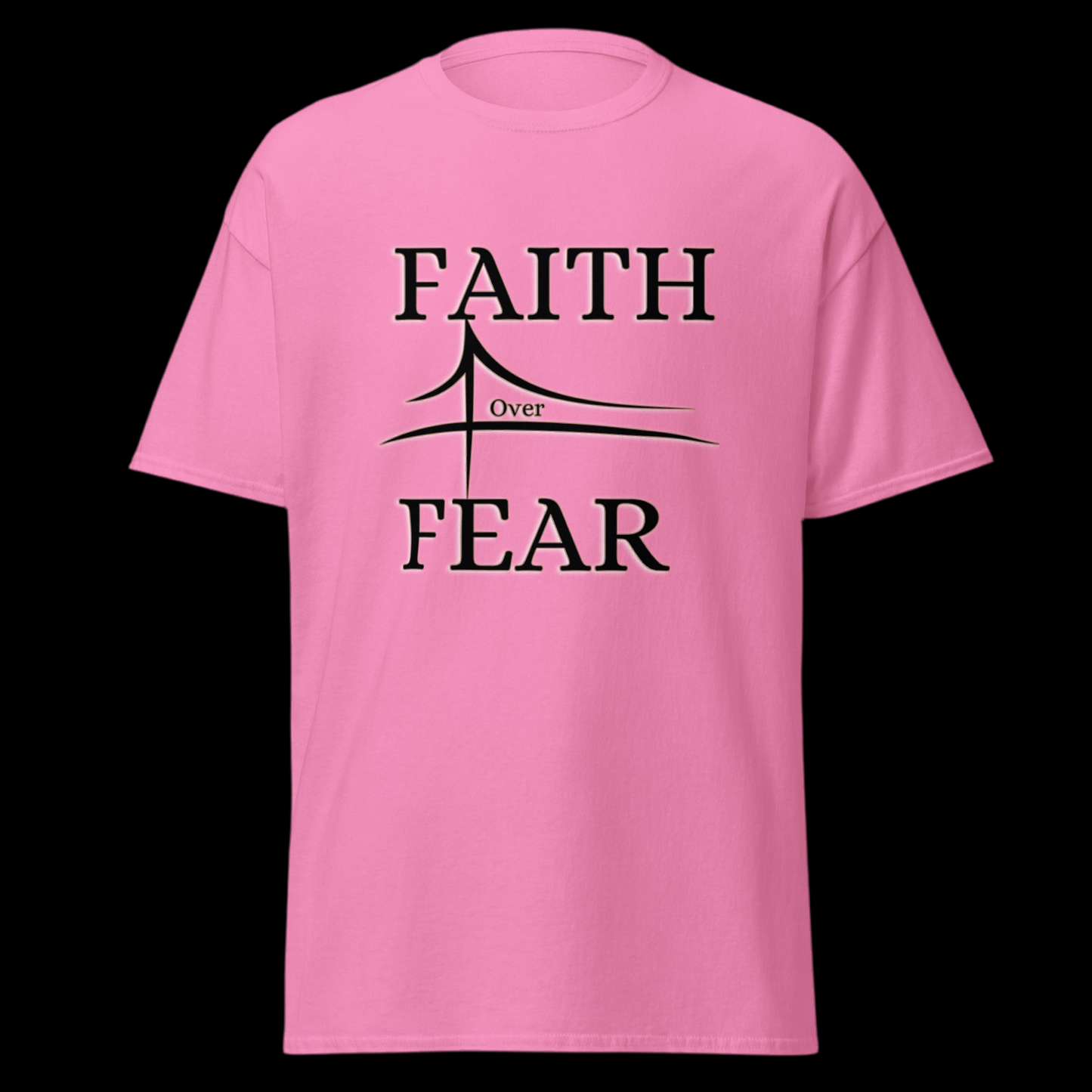 Faith over fear classic tee
